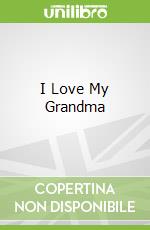 I Love My Grandma