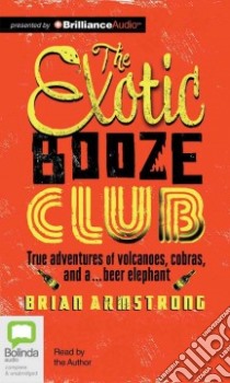 The Exotic Booze Club (CD Audiobook) libro in lingua di Armstrong Brian