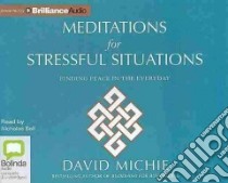 Meditations for Stressful Situations (CD Audiobook) libro in lingua di Michie David, Bell Nicholas (NRT)
