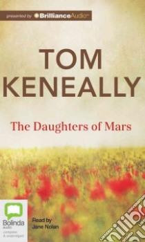 The Daughters of Mars (CD Audiobook) libro in lingua di Keneally Thomas, Nolan Jane (NRT)