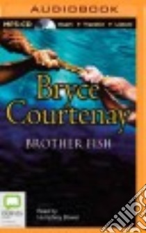 Brother Fish (CD Audiobook) libro in lingua di Courtenay Bryce, Bower Humphrey (NRT)