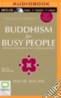 Buddhism for Busy People (CD Audiobook) libro in lingua di Michie David, Bell Nicholas (NRT)