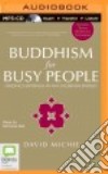 Buddhism for Busy People (CD Audiobook) libro str