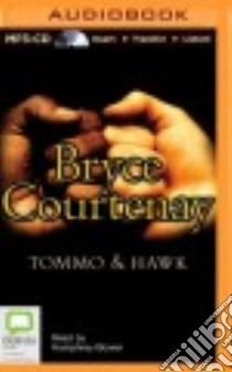 Tommo & Hawk (CD Audiobook) libro in lingua di Courtenay Bryce, Bower Humphrey (NRT)