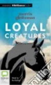Loyal Creatures (CD Audiobook) libro str