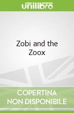 Zobi and the Zoox