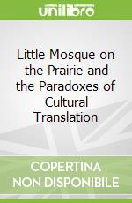 Little Mosque on the Prairie and the Paradoxes of Cultural Translation