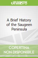 A Brief History of the Saugeen Peninsula