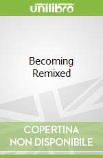 Becoming Remixed