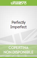 Perfectly Imperfect