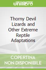 Thorny Devil Lizards and Other Extreme Reptile Adaptations
