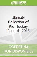 Ultimate Collection of Pro Hockey Records 2015