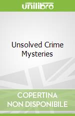 Unsolved Crime Mysteries