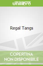 Regal Tangs