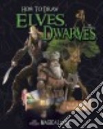 How to Draw Elves, Dwarves, and Other Magical Folk