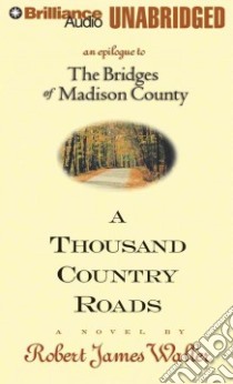 A Thousand Country Roads (CD Audiobook) libro in lingua di Waller Robert James, Bond Jim (NRT)