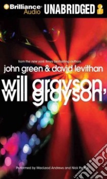 Will Grayson, Will Grayson (CD Audiobook) libro in lingua di Green John, Levithan David, Andrews MacLeod (NRT), Podehl Nick (NRT)