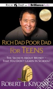 Rich Dad Poor Dad for Teens (CD Audiobook) libro in lingua di Kiyosaki Robert T., Wheeler Tim (NRT)