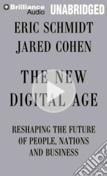 The New Digital Age (CD Audiobook) libro in lingua di Schmidt Eric, Cohen Jared, Wayne Roger (NRT)