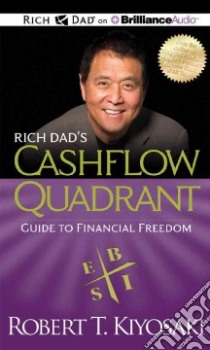 Rich Dad's Cashflow Quadrant (CD Audiobook) libro in lingua di Kiyosaki Robert T., Wheeler Tim (NRT)