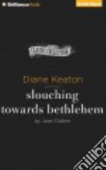 Slouching Towards Bethlehem (CD Audiobook) libro in lingua di Didion Joan, Keaton Diane (NRT)