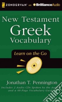 New Testament Greek Vocabulary (CD Audiobook) libro in lingua di Pennington Jonathan T.