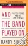 And the Band Played on (CD Audiobook) libro str