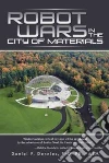 Robot Wars in the City of Materials libro str