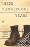 These Tumultuous Years libro str