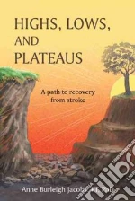 Highs, Lows, and Plateaus