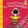 Good Grief, It's Your Birthday! libro str