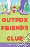 How to Outfox Your Friends When You Don't Have a Clue libro str