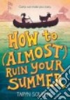 How to Almost Ruin Your Summer libro str