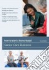 How to Start a Home-Based Senior Care Business libro str