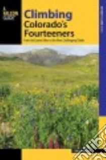 Falcon Guide Climbing Colorado's Fourteeners libro in lingua di Meehan Chris