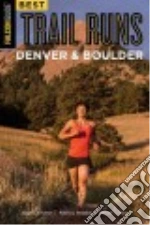 Best Trail Runs Denver, Boulder & Colorado Springs