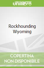 Rockhounding Wyoming