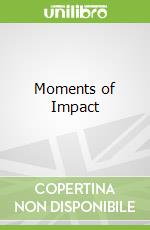 Moments of Impact