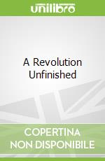 A Revolution Unfinished