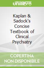 Kaplan & Sadock's Concise Textbook of Clinical Psychiatry
