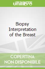 Biopsy Interpretation of the Breast