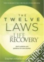 The Twelve Laws of Life Recovery