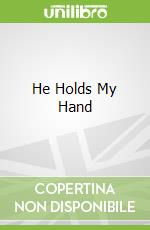 He Holds My Hand