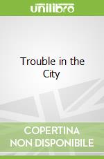 Trouble in the City