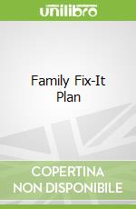 Family Fix-It Plan