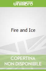 Fire and Ice