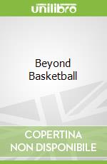 Beyond Basketball
