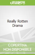 Really Rotten Drama