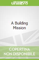A Building Mission