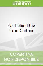 Oz Behind the Iron Curtain